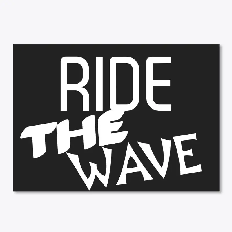 Ride The Wave